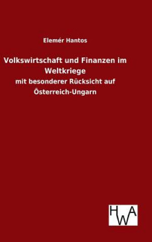 Książka Volkswirtschaft und Finanzen im Weltkriege Elemer Hantos