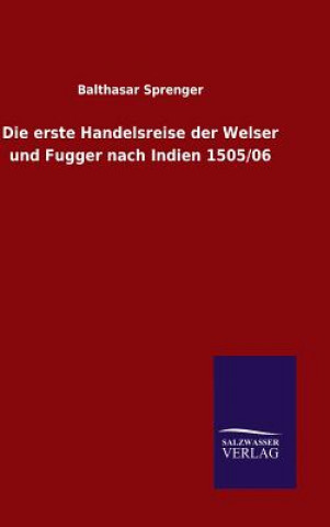 Carte erste Handelsreise der Welser und Fugger nach Indien 1505/06 Balthasar Sprenger