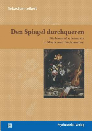 Kniha Den Spiegel durchqueren Sebastian Leikert