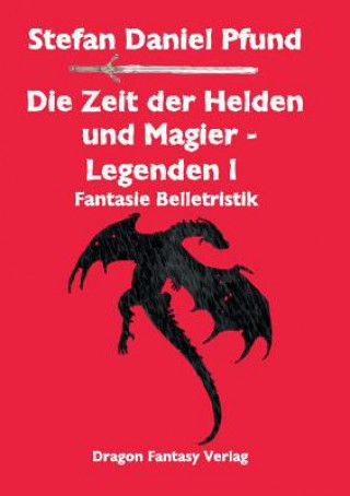 Buch Zeit der Helden und Magier I Stefan Daniel Pfund