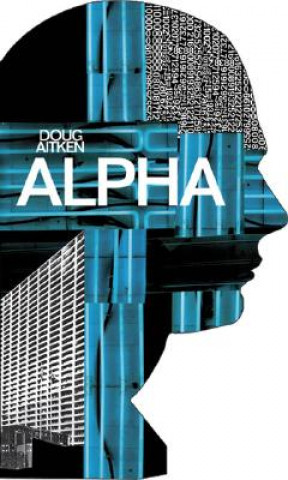 Könyv Doug Aitken - Alpha Doug Aitken