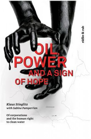 Carte Oil, power and a Sign of Hope KLAUS STIEGLITZ