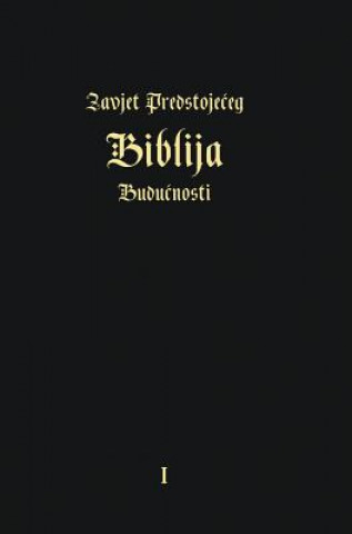 Kniha Zavjet Predstoje&#262;eg - Biblija Budu&#262;nosti Igor Arepjev