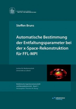 Buch Automatische Bestimmung der Entfaltungsparameter bei der x-Space-Rekonstruktion fur FFL-MPI Steffen Bruns