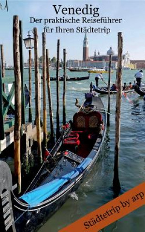 Kniha Venedig - Der praktische Reisefuhrer fur Ihren Stadtetrip Angeline Bauer