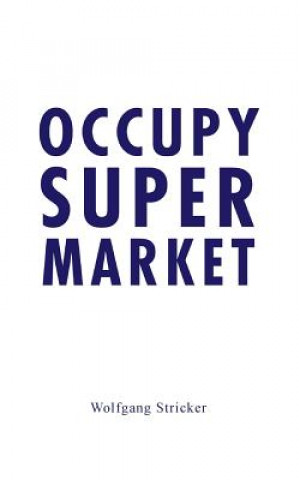 Carte Occupy Super Market Wolfgang Stricker