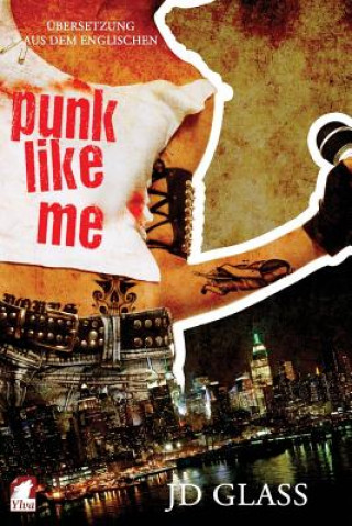 Könyv Punk Like Me JD GLASS