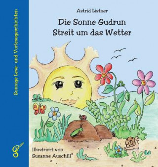 Kniha Sonne Gudrun - Streit um das Wetter Astrid Listner