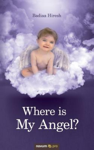 Livre Where is My Angel? Badiaa Hiresh