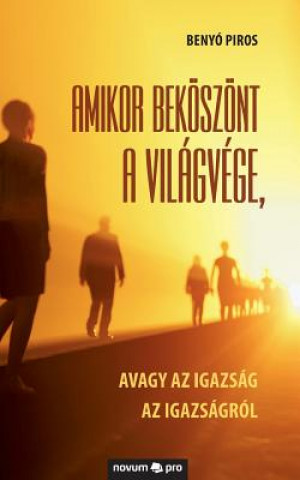 Buch Amikor bekoeszoent a vilagvege, BENY  PIROS