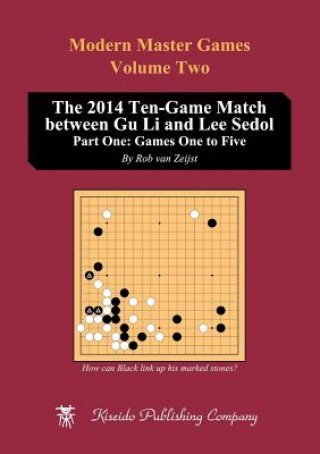 Buch 2014 Ten-Game Match between Gu Li and Lee Sedol Rob (Kiseido Publishing Company) Van Zeijst