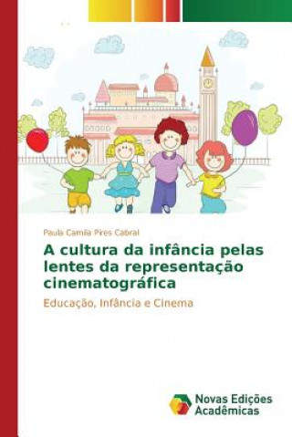 Βιβλίο cultura da infancia pelas lentes da representacao cinematografica Pires Cabral Paula Camila