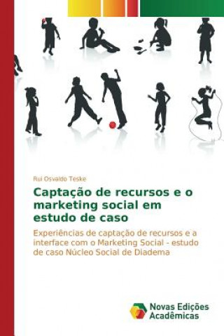 Carte Captacao de recursos e o marketing social em estudo de caso Teske Rui Osvaldo