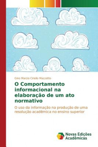 Książka O Comportamento informacional na elaboracao de um ato normativo Ciriello Mazzetto Gino Marzio