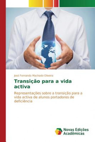 Könyv Transicao para a vida activa Oliveira Jose Fernando Machado