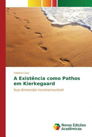 Kniha Existencia como Pathos em Kierkegaard Caes Valdinei