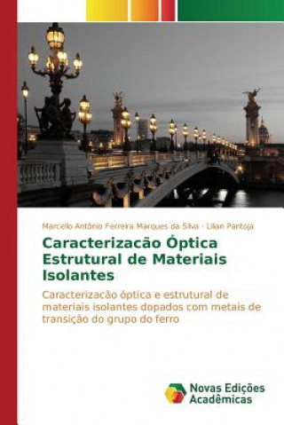 Könyv Caracterizacao Optica Estrutural de Materiais Isolantes Ferreira Marques Da Silva Marcello Anto