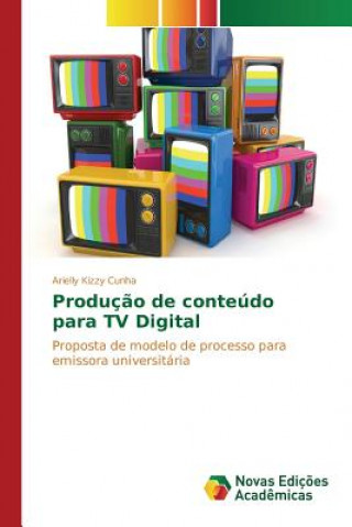 Книга Producao de conteudo para TV Digital Cunha Arielly Kizzy