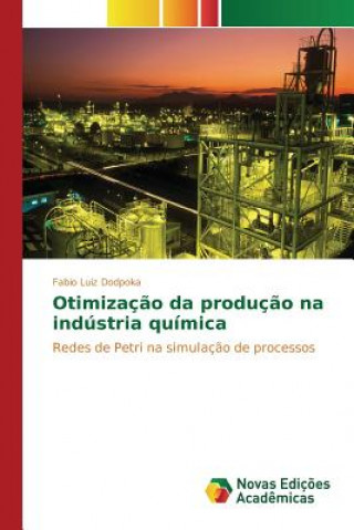 Kniha Otimizacao da producao na industria quimica Dodpoka Fabio Luiz