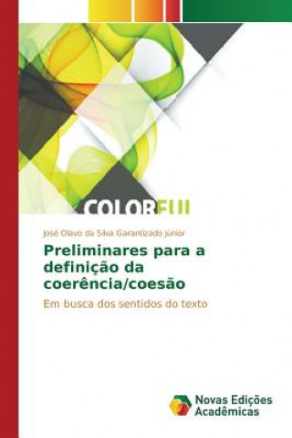 Könyv Preliminares para a definicao da coerencia/coesao Garantizado Junior Jose Olavo Da Silva
