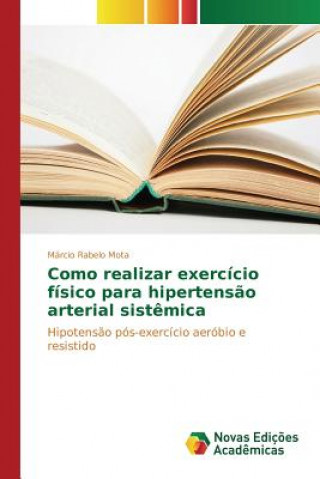 Könyv Como realizar exercicio fisico para hipertensao arterial sistemica Mota Marcio Rabelo