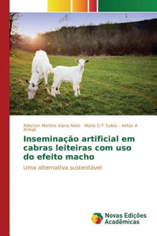 Buch Inseminacao artificial em cabras leiteiras com uso do efeito macho Viana Neto Aderson Martins