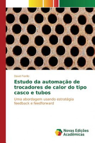 Книга Estudo da automacao de trocadores de calor do tipo casco e tubos Fiorillo David