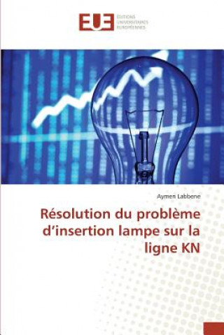 Könyv Resolution Du Probleme d'Insertion Lampe Sur La Ligne Kn Labbene Aymen