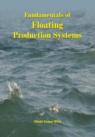 Knjiga Fundamentals of Floating Production Systems NILADRI KUMAR MITRA