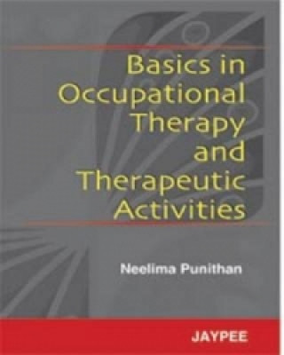 Buch Basics in Occupational Therapy and Therapeutic Activities Neelima Punithan