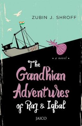 Könyv Gandhian Adventures of Raj & Iqbal Zubin J. Shroff