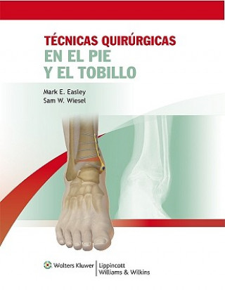 Книга Tecnicas quirurgicas en pie y tobillo Mark E. Easley