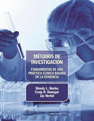 Kniha Metodos de investigacion. Fundamentos de una practica clinica basada en la evidencia Wendy L. Hurley