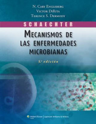 Knjiga Schaechter. Mecanismos de las enfermedades microbianas N. Cary Engleberg