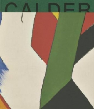 Könyv Calder: Discipline of the Dance Alexander Calder