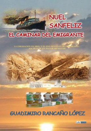Knjiga Nuel Sanfeliz - El Caminar del Emigrante Guadimiro Rancano Lopez