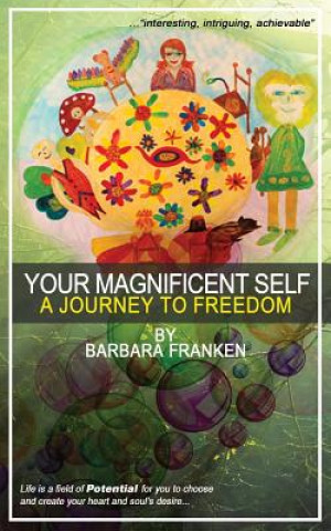 Книга Your Magnificent Self... A Journey to Freedom Barbara Franken