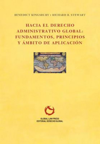 Carte Hacia el Derecho Administrativo Global Kingsbury Benedict