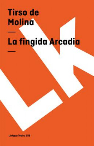 Książka Fingida Arcadia Tirso De Molina