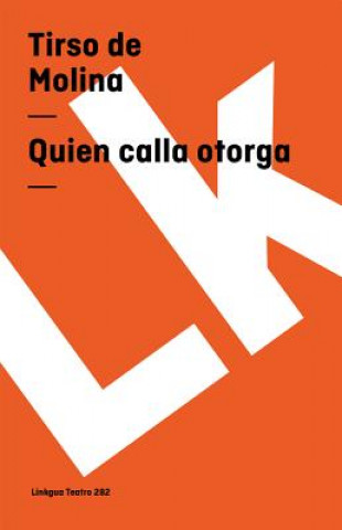 Книга Quien Calla Otorga Tirso De Molina