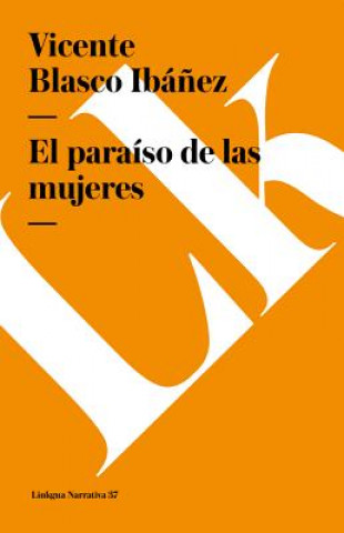 Kniha Paraiso de Las Mujeres Vicente Blasco Ibanez