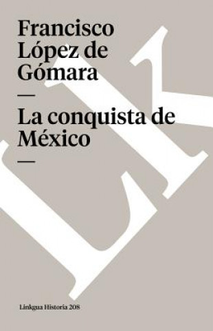 Kniha Conquista de Mexico Francisco Lpez De Gmara