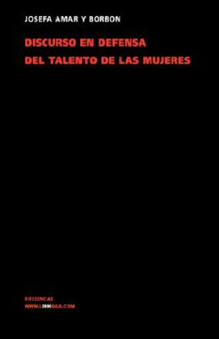 Knjiga Discurso En Defensa del Talento de Las Mujeres Josefa Amar y Borbn