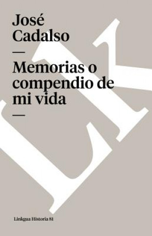 Kniha Memorias O Compendio de Mi Vida Jose Cadalso
