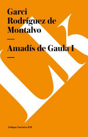 Kniha Amadis de Gaula I Garci Rodrguez De Montalvo