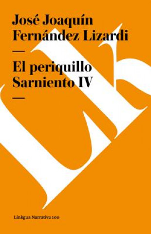 Knjiga Periquillo Sarniento IV Jos Joaqun Fernndez Lizardi