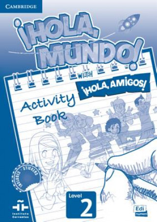 Carte !Hola, Mundo!, !Hola, Amigos! Level 2 Activity Book Maria Gomez Castro