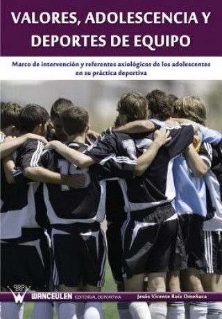 Könyv Valores, Adolescencia y Deportes de Equipo Jesuis Vicente Ruiz Omenaca