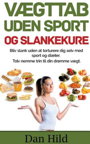 Carte Vaegttab uden sport og slankekure. Dan Hild