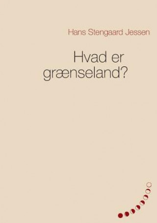 Kniha Hvad er graenseland? Hans Stengaard Jessen